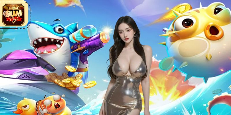 Sảnh Bắn Cá Sumclub - Đánh Thức Đam Mê Săn Thủy Quái