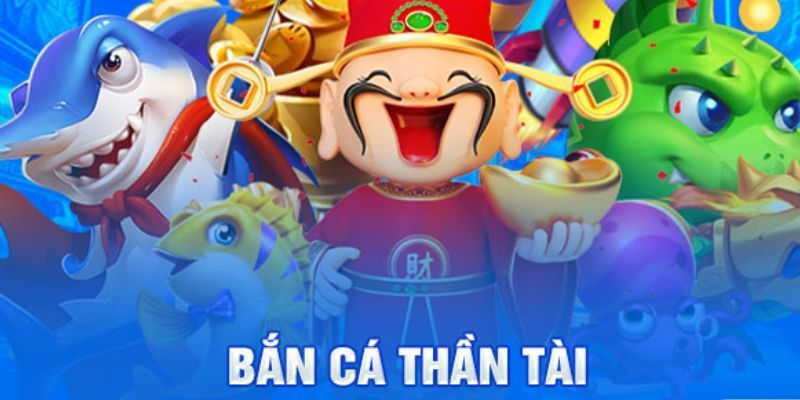 Bắn Cá Thần Tài - Đỉnh Cao Giải Trí Cho Mọi Game Thủ