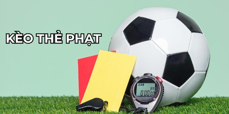 Bí quyết cá độ kèo thẻ phạt từ cao thủ chinh phục mọi trận đấu