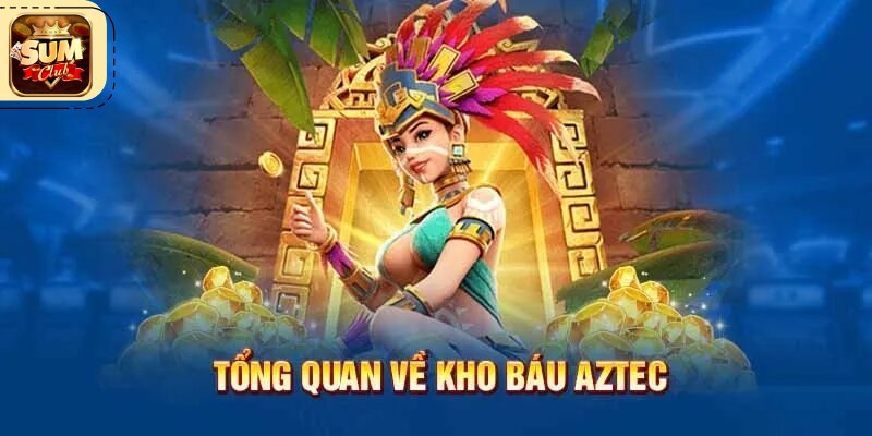 Kho Báu Aztec – Siêu Phẩm Nổ Hũ Đình Đám Nhất 2025 Hành Trình Săn Kho Báu Aztec Đỉnh Cao